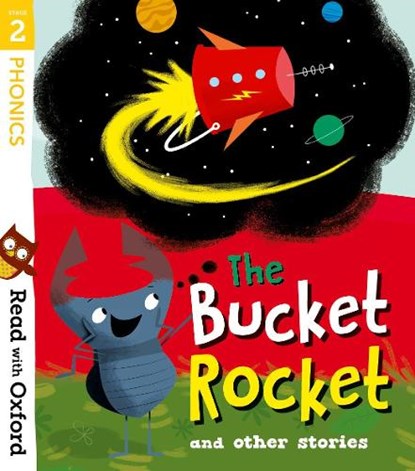 Read with Oxford: Stage 2: The Bucket Rocket and Other Stories, Catherine Baker ; Teresa Heapy ; Narinder Dhami ; Liz Miles ; Paeony Lewis ; Kate Scott - Paperback - 9780192773791