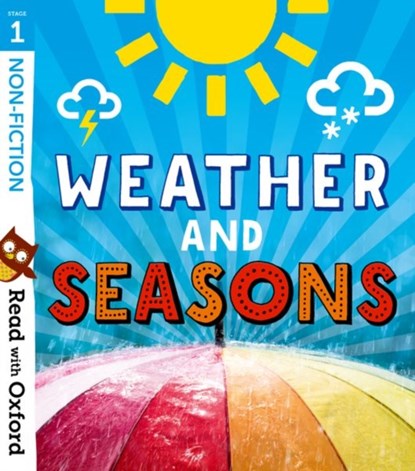 Read with Oxford: Stage 1: Non-fiction: Weather and Seasons, Catherine Baker ; Teresa Heapy ; Becca Heddle - Paperback - 9780192773838