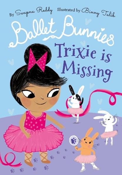 Ballet Bunnies: Trixie is Missing, Swapna Reddy - Paperback - 9780192774903