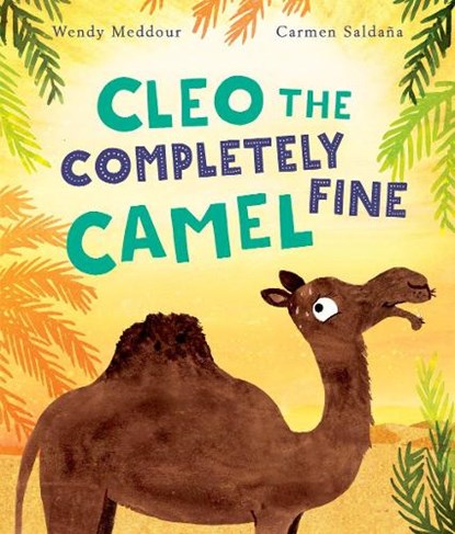 Cleo the Completely Fine Camel, Wendy Meddour - Paperback - 9780192778550