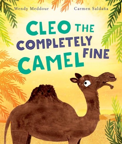 Cleo the Completely Fine Camel, Wendy Meddour - Paperback - 9780192778550