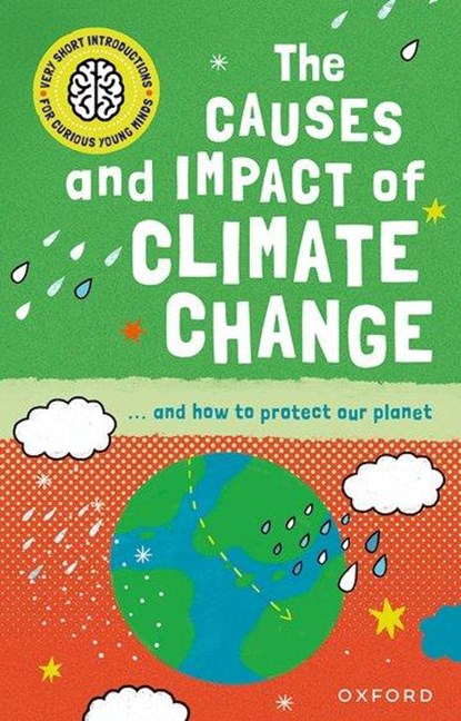 Very Short Introduction for Curious Young Minds: The Causes and Impact of Climate Change, Clive Gifford - Paperback - 9780192780300