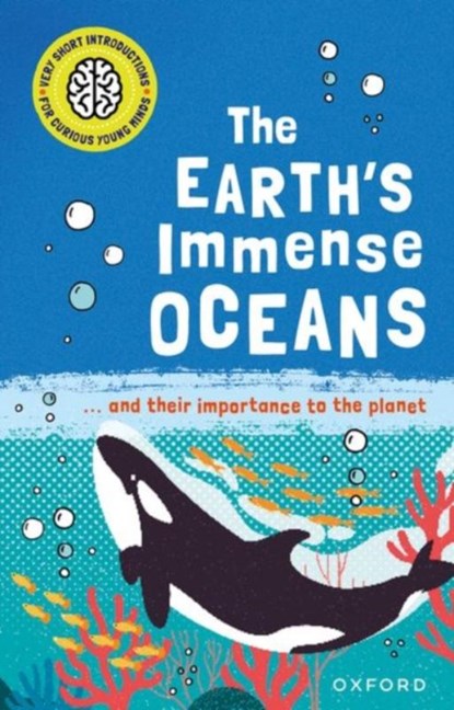 Very Short Introductions for Curious Young Minds: The Earth's Immense Oceans, Isabel Thomas - Paperback - 9780192780324