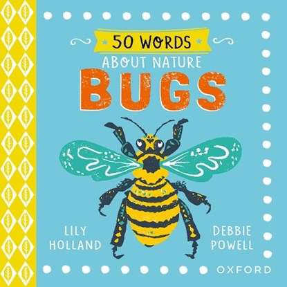50 Words About Nature: Bugs, Lily Holland - Gebonden - 9780192784469