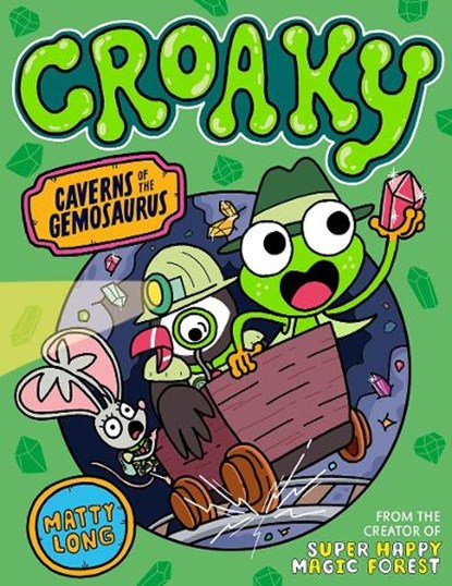 Croaky: Caverns of the Gemosaurus, Matty Long - Paperback - 9780192785237