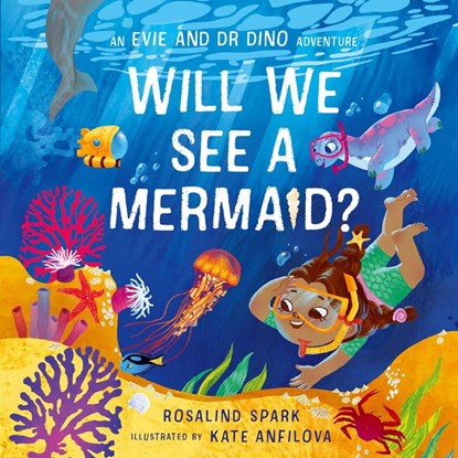 Evie & Dr Dino: Will We See a Mermaid?, Rosalind Spark - Paperback - 9780192785909