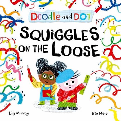 Doodle and Dot: Squiggles on the Loose, Lily Murray - Paperback - 9780192787729