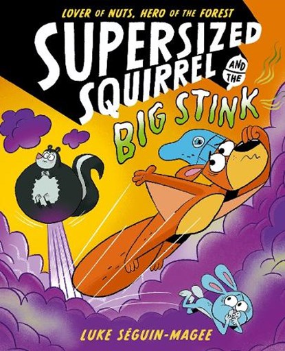 Supersized Squirrel and the Big Stink, Luke Seguin-Magee - Paperback - 9780192788221