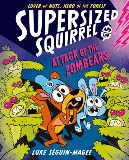 Supersized Squirrel: Attack of the Zombears, Luke Seguin-Magee - Paperback - 9780192788238
