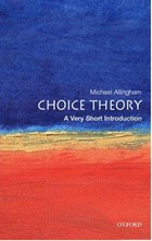 Choice Theory: A Very Short Introduction | Allingham, Michael (fellow and Senior Tutor at Magdalen College, Oxford) | 