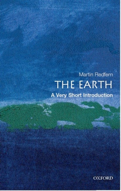 The Earth: A Very Short Introduction, MARTIN (,  Science Producer at the BBC Science Radio Unit) Redfern - Paperback - 9780192803078