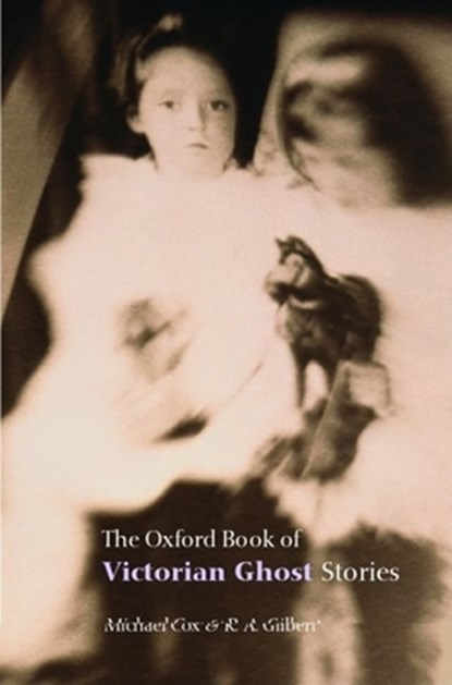 The Oxford Book of Victorian Ghost Stories, Michael ( Cox ; R. A. ( Gilbert - Paperback - 9780192804471