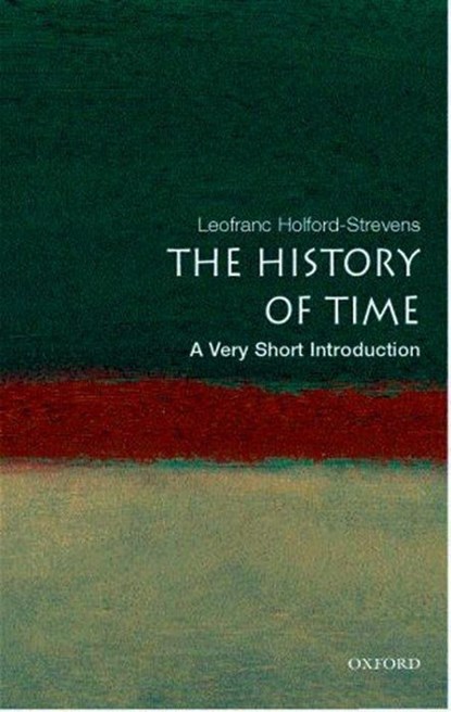 The History of Time: A Very Short Introduction, Leofranc (Oxford University Press) Holford-Strevens - Paperback - 9780192804990