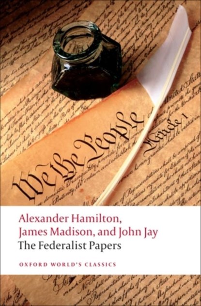 The Federalist Papers, Alexander Hamilton ; James Madison ; John Jay ; Lawrence (Fellow and Tutor in Modern History Goldman - Paperback - 9780192805928