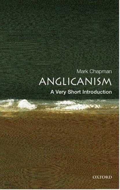 Anglicanism, Mark (Ripon College Chapman - Paperback - 9780192806932