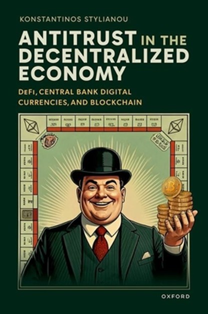Antitrust in the Decentralized Economy, Konstantinos (Professor of Competition Law and Regulation Stylianou - Gebonden - 9780192842893