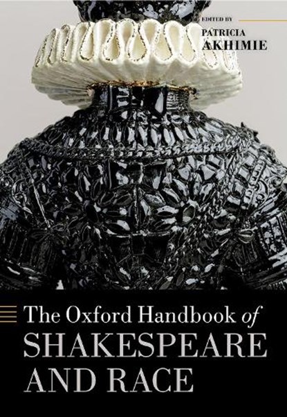 The Oxford Handbook of Shakespeare and Race, Patricia Akhimie - Gebonden - 9780192843050