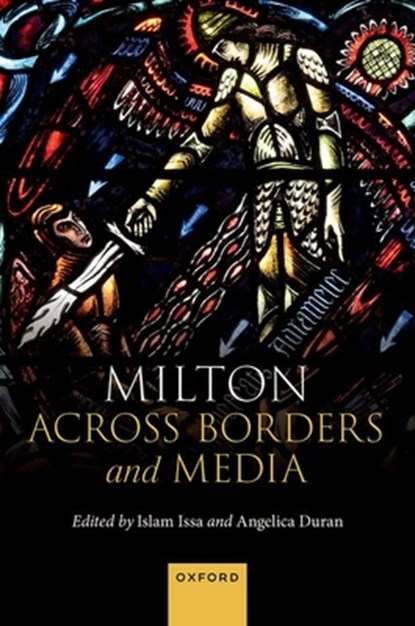 Milton Across Borders and Media, Islam (Professor of Literature and History Issa ; Angelica (Professor of English Duran - Gebonden - 9780192844743