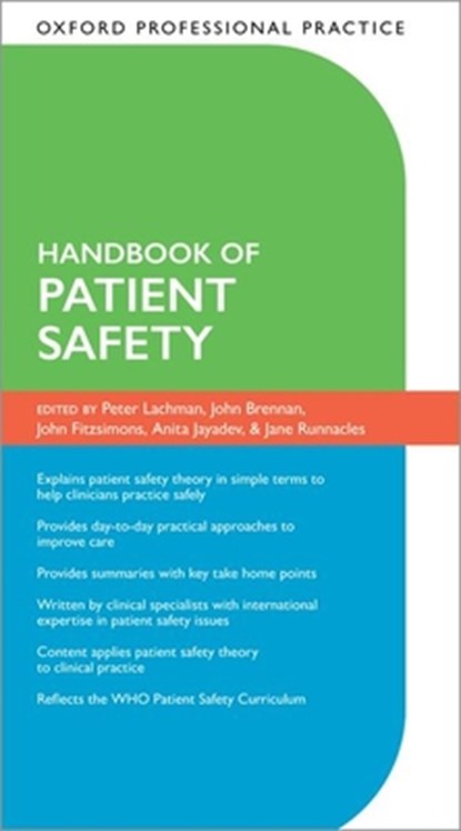 Oxford Professional Practice: Handbook of Patient Safety, Peter (Lead Faculty Quality Improvement Programme Lachman ; Jane (Consultant Paediatrician Runnacles ; Anita (Consultant Respiratory Physician Jayadev - Paperback - 9780192846877