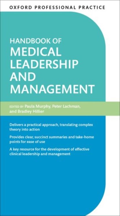 Oxford Professional Practice: Handbook of Medical Leadership and Management, Paula (Consultant Forensic Psychiatrist Murphy ; Peter (Lead Faculty Quality Improvement Programme Lachman ; Bradley (Consultant Forensic Psychiatrist Hillier - Paperback - 9780192849007