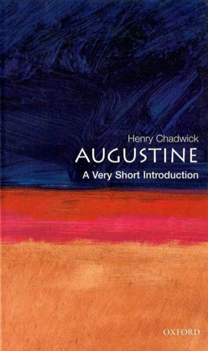 Augustine: A Very Short Introduction, HENRY (FORMERLY REGIUS PROFESSOR EMERITUS OF DIVINITY,  Formerly Regius Professor Emeritus of Divinity, University of Cambridge) Chadwick - Paperback - 9780192854520