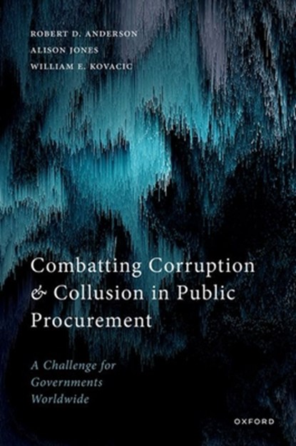 Combatting Corruption and Collusion in Public Procurement, Robert D. (Honorary Professor of Law Anderson ; Alison (Professor of Law Jones ; William E. (Global Competition Professor of Law and Policy Kovacic - Gebonden - 9780192855893