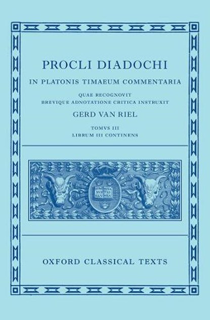 Proclus: Commentary on Timaeus, Book 3 (Procli Diadochi, In Platonis Timaeum Commentaria), Gerd (Professor of Ancient Philosophy and Dean of the Institute of Philosophy Van Riel - Gebonden - 9780192856050