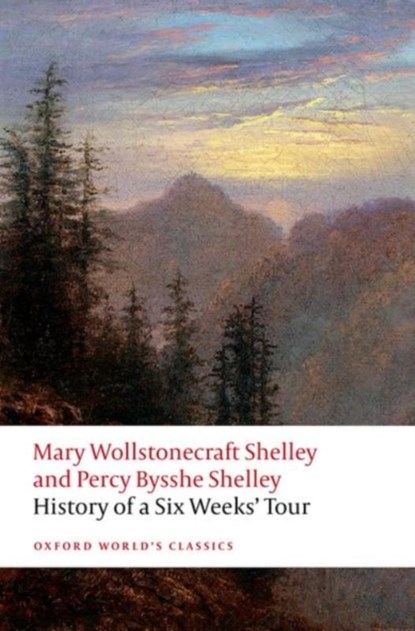 History of A Six Weeks' Tour, Mary Wollstonecraft Shelley ; Percy Bysshe Shelley - Paperback - 9780192858276