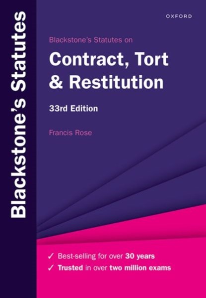 Blackstone's Statutes on Contract, Tort & Restitution, ROSE,  Francis (Senior Research Fellow, Commercial Law Centre, Harris Manchester College, University of Oxford, Senior Research Fellow, Commercial Law Centre, Harris Manchester College, University of Oxford, University of Oxford) - Paperback - 9780192858573