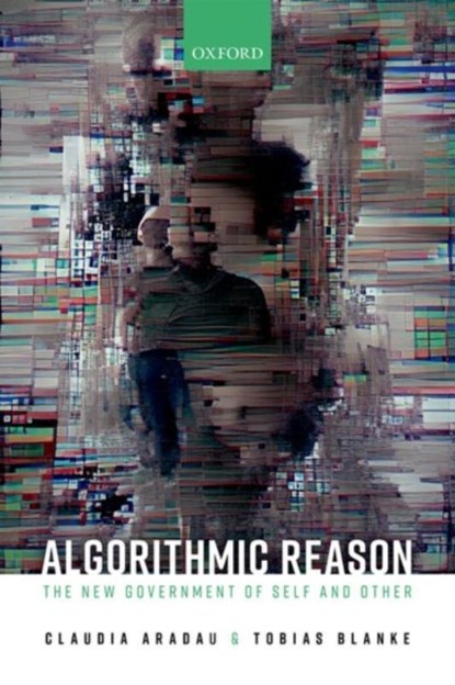 Algorithmic Reason, Claudia (Professor of International Politics Aradau ; Tobias (Distinguished University Professor of Artificial Intelligence Blanke - Gebonden - 9780192859624