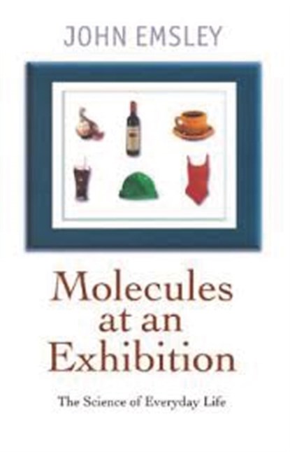 Molecules at an Exhibition, John (Science Writer in Residence Emsley - Paperback - 9780192862068