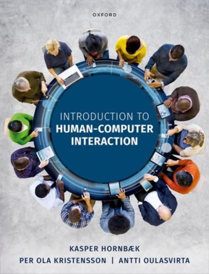 Introduction to Human-Computer Interaction, Kasper (Professor of Computer Science Hornbæk ; Per Ola (Professor of Interactive Systems Engineering Kristensson ; Antti (Professor of User Interfaces Oulasvirta - Gebonden - 9780192864543