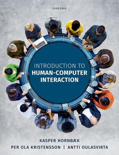 Introduction to Human-Computer Interaction, Kasper (Professor of Computer Science Hornbæk ; Per Ola (Professor of Interactive Systems Engineering Kristensson ; Antti (Professor of User Interfaces Oulasvirta - Paperback - 9780192864550
