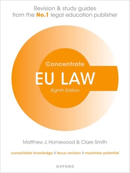 EU Law Concentrate, MATTHEW (DEPUTY DEAN,  Nottingham Law School) Homewood ; Clare (Senior Lecturer, Nottingham Trent University) Smith - Paperback - 9780192865663