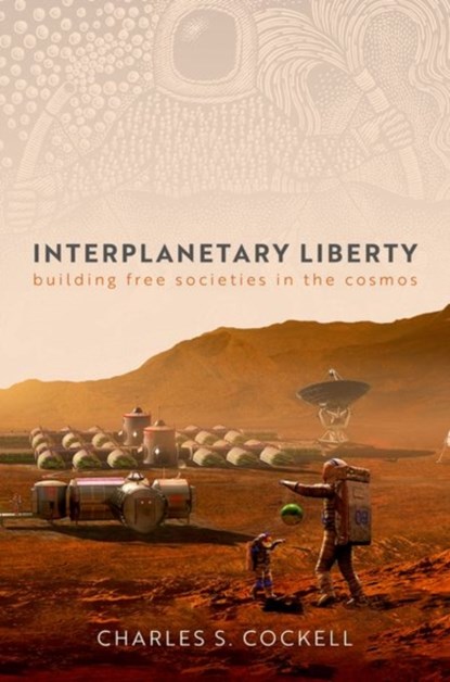 Interplanetary Liberty, Charles S. (Professor Cockell - Gebonden - 9780192866240