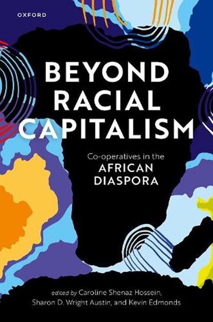 Beyond Racial Capitalism, Caroline Shenaz (Associate Professor of Global Development and Political Science Hossein ; Sharon D. Wright (Professor of Political Science Austin ; Kevin (Assistant Professor in Caribbean Studies (teaching stream) Edmonds - Gebonden - 9780192868336