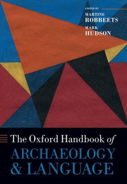 The Oxford Handbook of Archaeology and Language, Martine (Research Group Leader Robbeets ; Mark (Researcher Hudson - Gebonden - 9780192868350