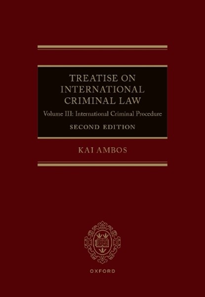 Treatise on International Criminal Law, Kai (Chair of Criminal Law Ambos - Gebonden - 9780192868664