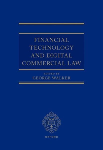 Financial Technology and Digital Commercial Law, George Walker - Gebonden - 9780192868763