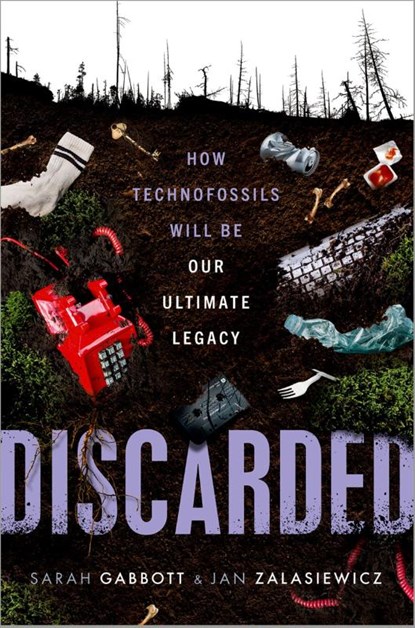 Discarded, Sarah (Professor of Palaeobiology Gabbott ; Jan (Emeritus Professor of Palaeobiology Zalasiewicz - Gebonden - 9780192869333