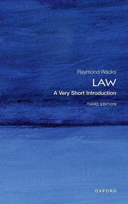 Law: A Very Short Introduction, RAYMOND (EMERITUS PROFESSOR OF LAW AND LEGAL THEORY,  University of Hong Kong, Emeritus Professor of Law and Legal Theory, University of Hong Kong) Wacks - Paperback - 9780192870506