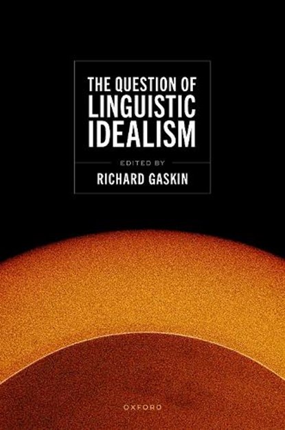 The Question of Linguistic Idealism, Richard Gaskin - Gebonden - 9780192872654