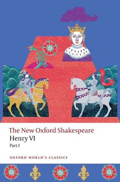 Henry VI, Part I, William Shakespeare ; Anonymous ; Christopher Marlowe ; Thomas Nashe - Paperback - 9780192873569