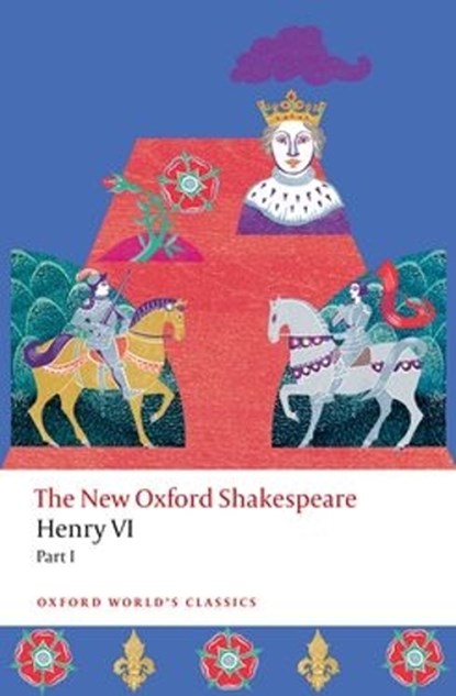 Henry VI, Part I, William Shakespeare ; Anonymous ; Christopher Marlowe ; Thomas Nashe - Paperback - 9780192873569