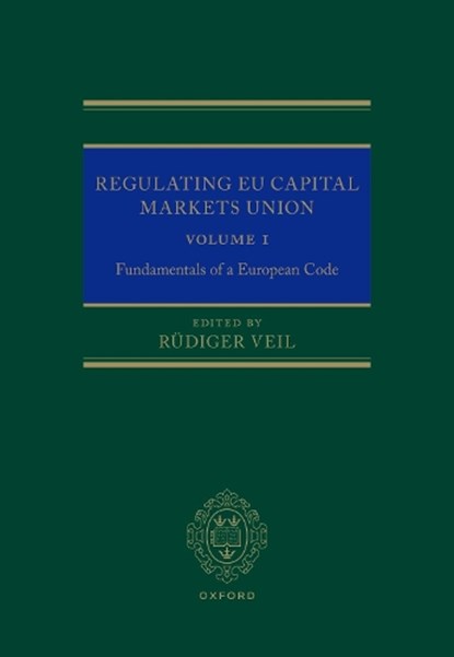 Regulating EU Capital Markets Union, RUDIGER (CHAIR FOR CIVIL LAW AND BUSINESS LAW,  Chair for civil law and business law, Ludwig-Maximilians-University, Munich) Veil - Gebonden - 9780192882660