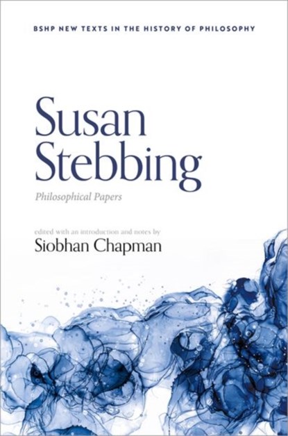 Susan Stebbing: Philosophical Papers, Siobhan (University of Liverpool) Chapman - Gebonden - 9780192883636
