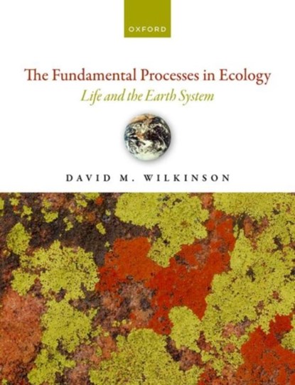 The Fundamental Processes in Ecology, David M. (Professor in Ecology Wilkinson - Paperback - 9780192884657
