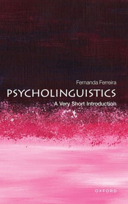 Psycholinguistics, Fernanda Ferreira - Paperback - 9780192886774
