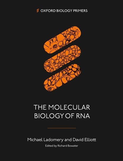 The Molecular Biology of RNA, Michael (Professor in Genetics and Senior Fellow Ladomery ; David (Professor of Genetics Elliott - Paperback - 9780192897350