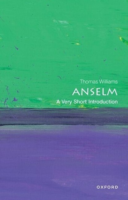 Anselm, Thomas (Isabelle A. and Henry D. Martin Professor of Medieval Philosophy Williams - Paperback - 9780192897817